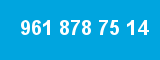 961 878 75 14 961 878 75 14